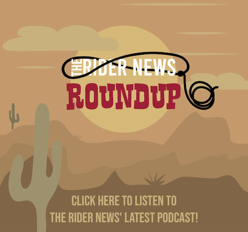 Click here to listen to the Rider News' Latest Podcast, the Rider News Roundup